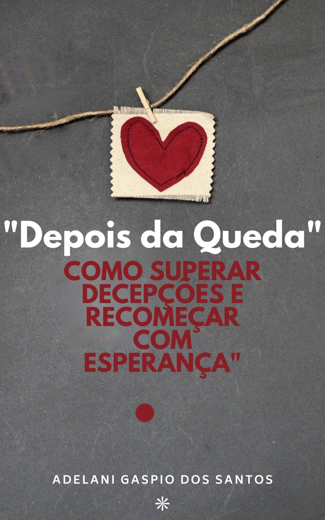 "Depois da Queda: Como Superar Decepções e Recomeçar com Esperança"