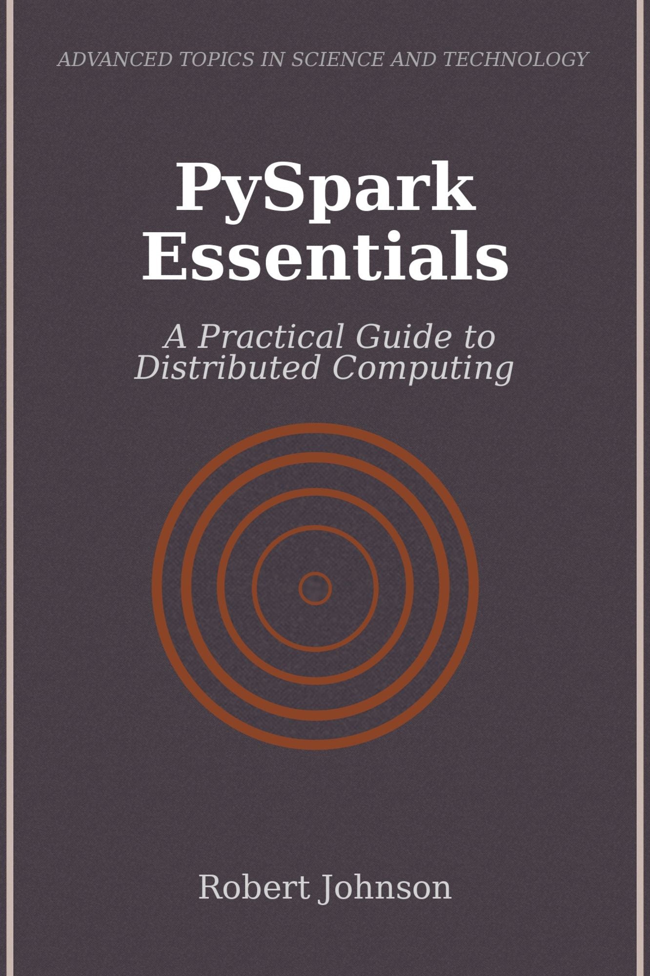PySpark Essentials: A Practical Guide to Distributed Computing
