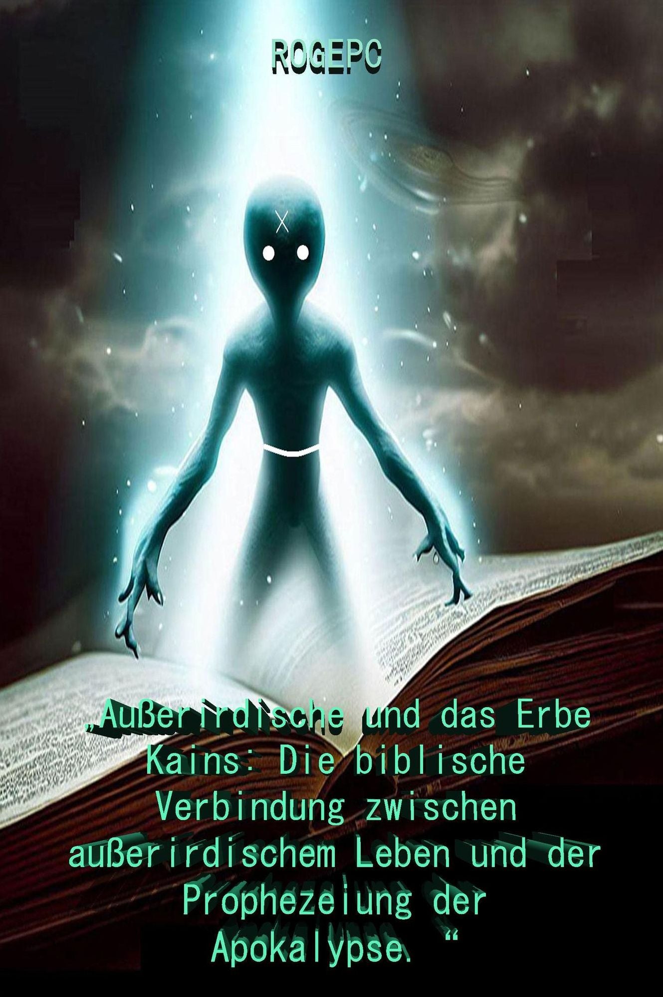 "Außerirdische und das Erbe Kains: Die biblische Verbindung zwischen außerirdischem Leben und der Prophezeiung der Apokalypse. "