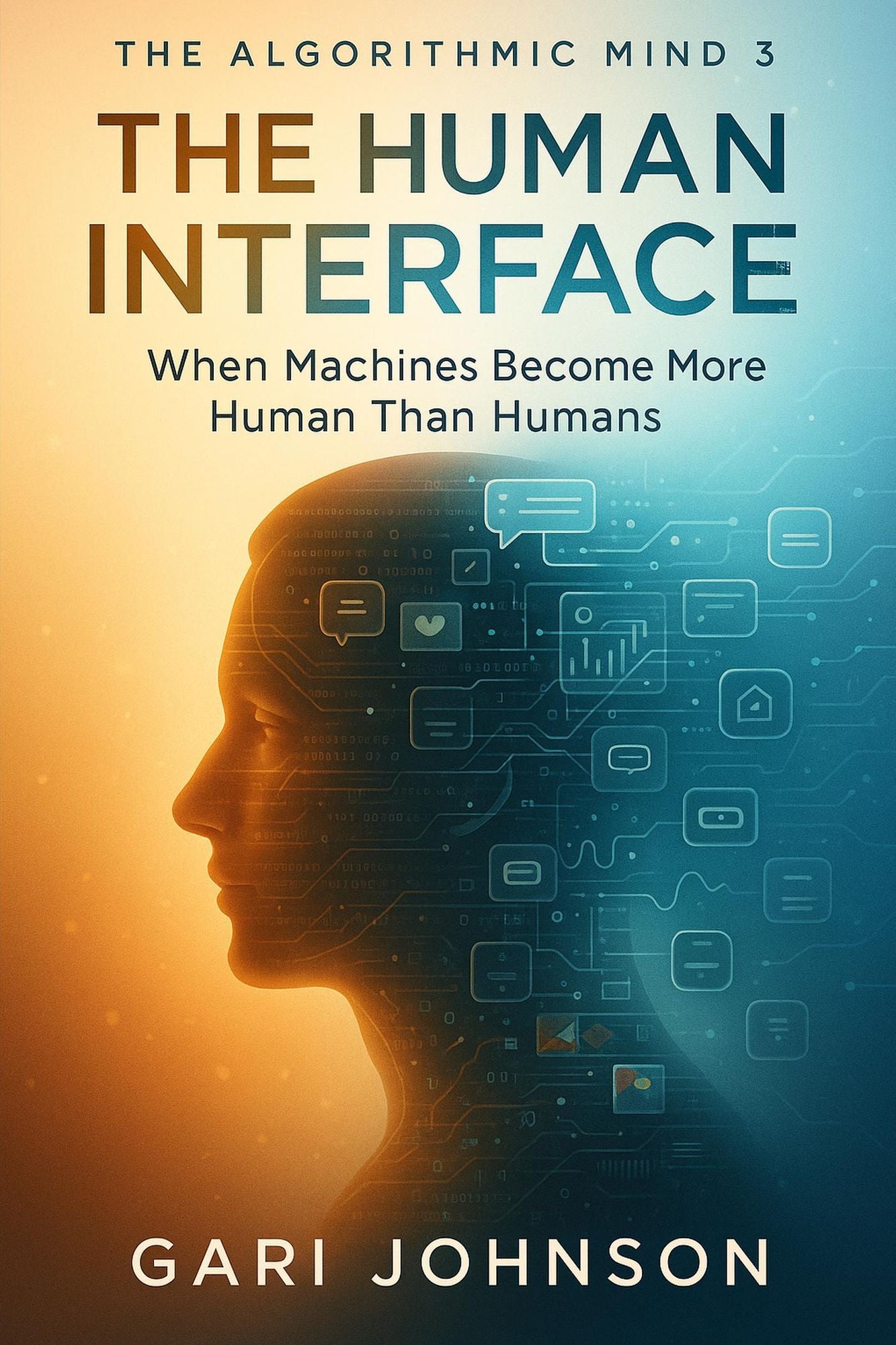 The Human Interface (The Algorithmic Mind, #3)