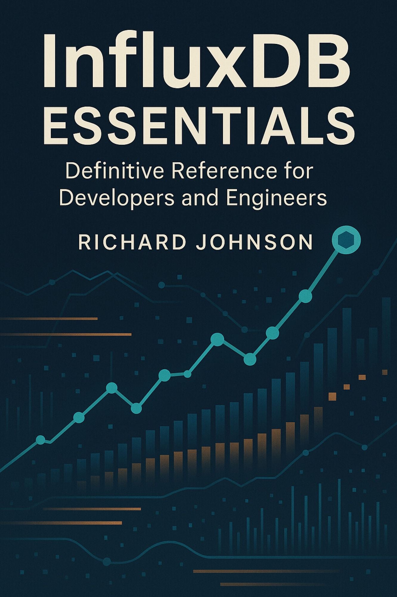 InfluxDB Essentials: Definitive Reference for Developers and Engineers