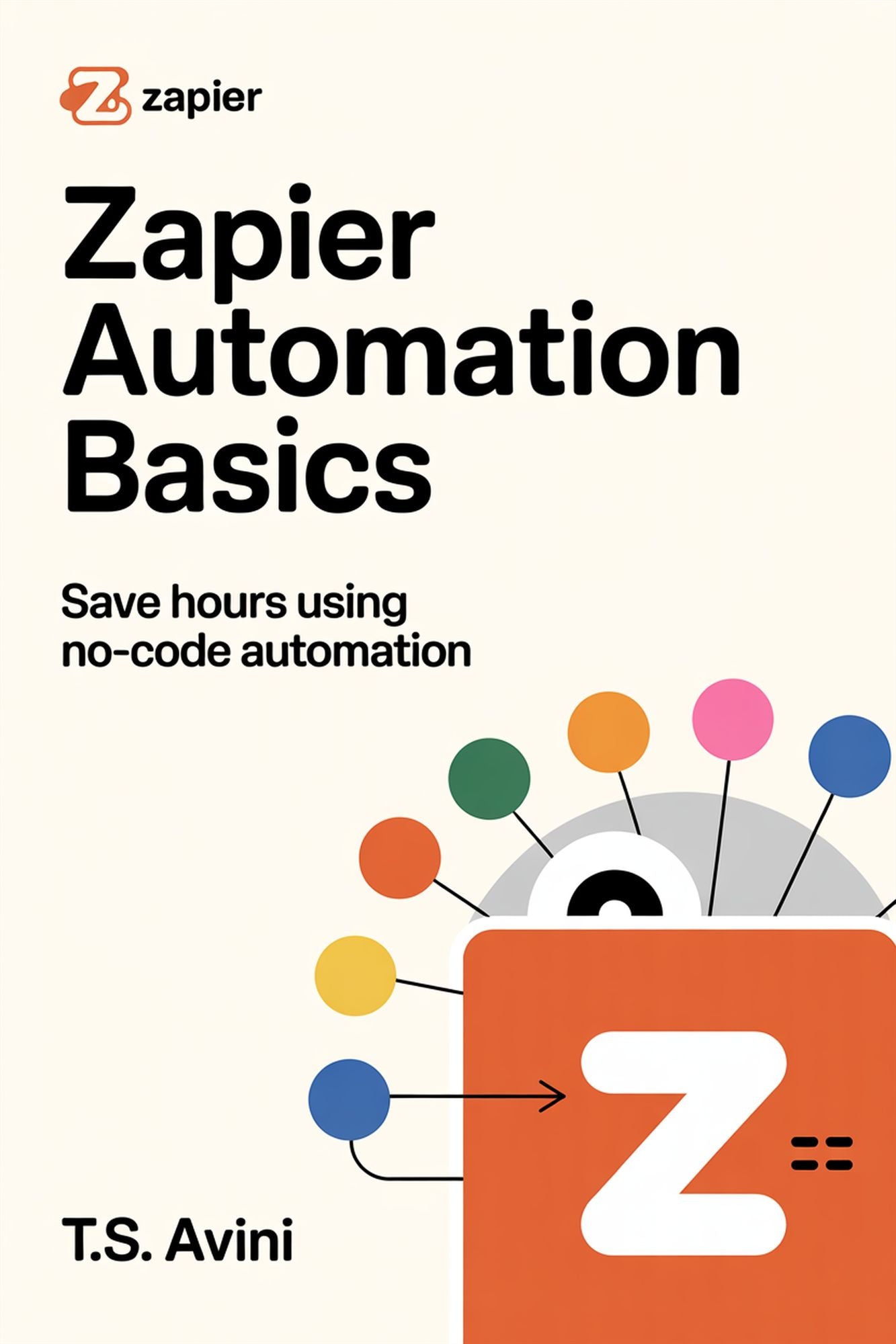 Zapier Automation Basics: Save Hours Using No-Code Automation