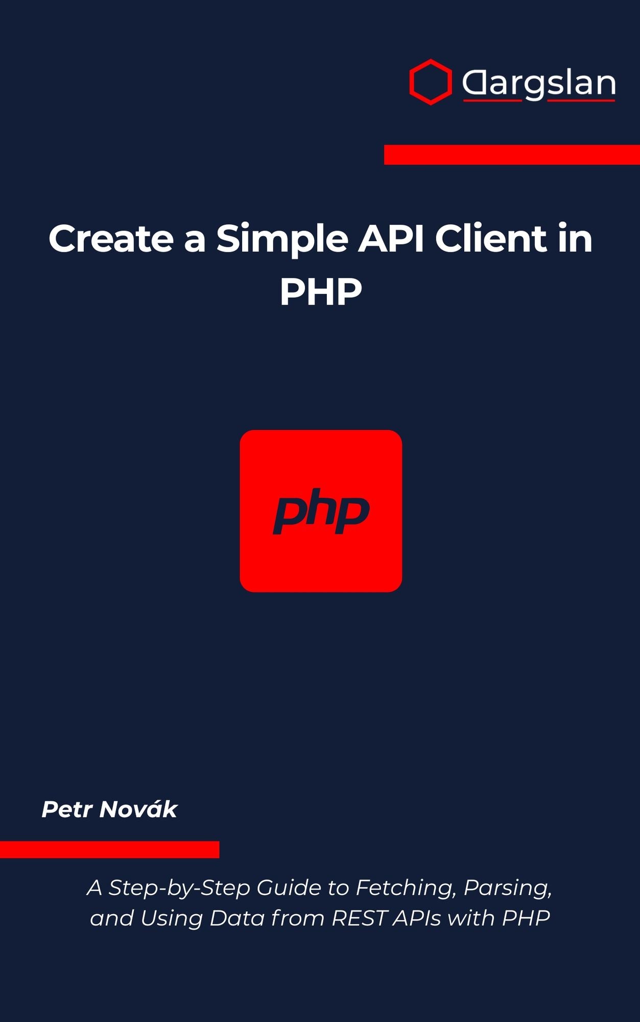 Create a Simple API Client in PHP: A Step-by-Step Guide to Fetching, Parsing, and Using Data from REST APIs with PHP