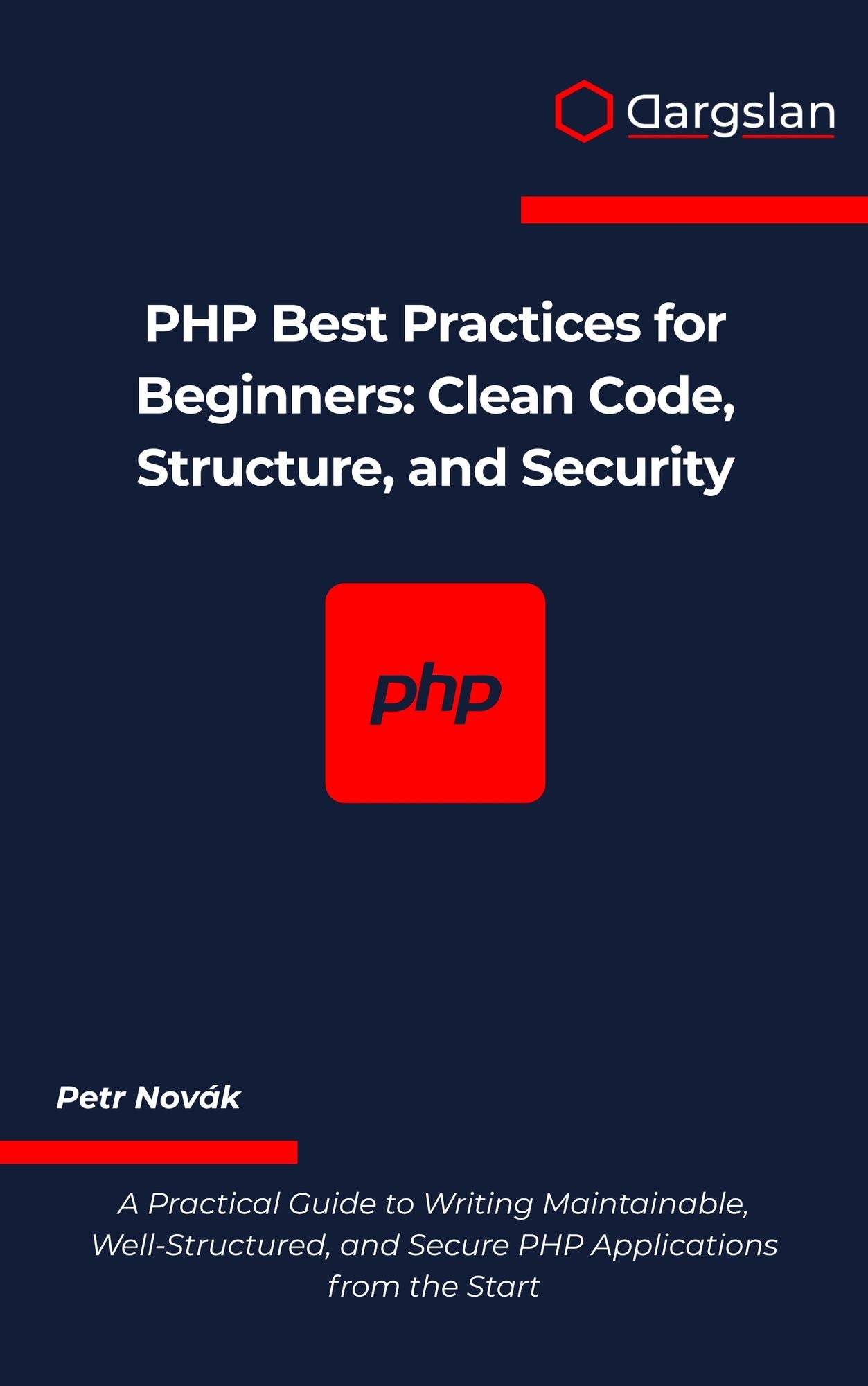 PHP Best Practices for Beginners: Clean Code, Structure, and Security