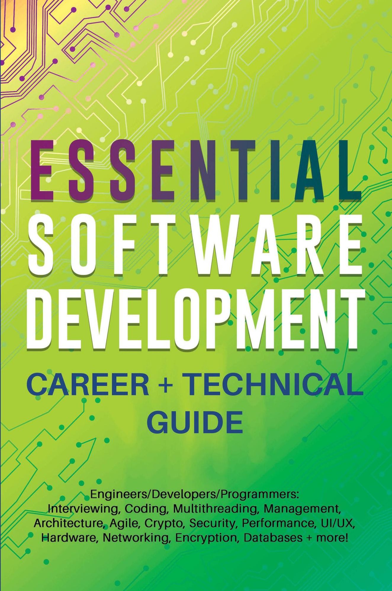 Essential Software Development Career + Technical Guide