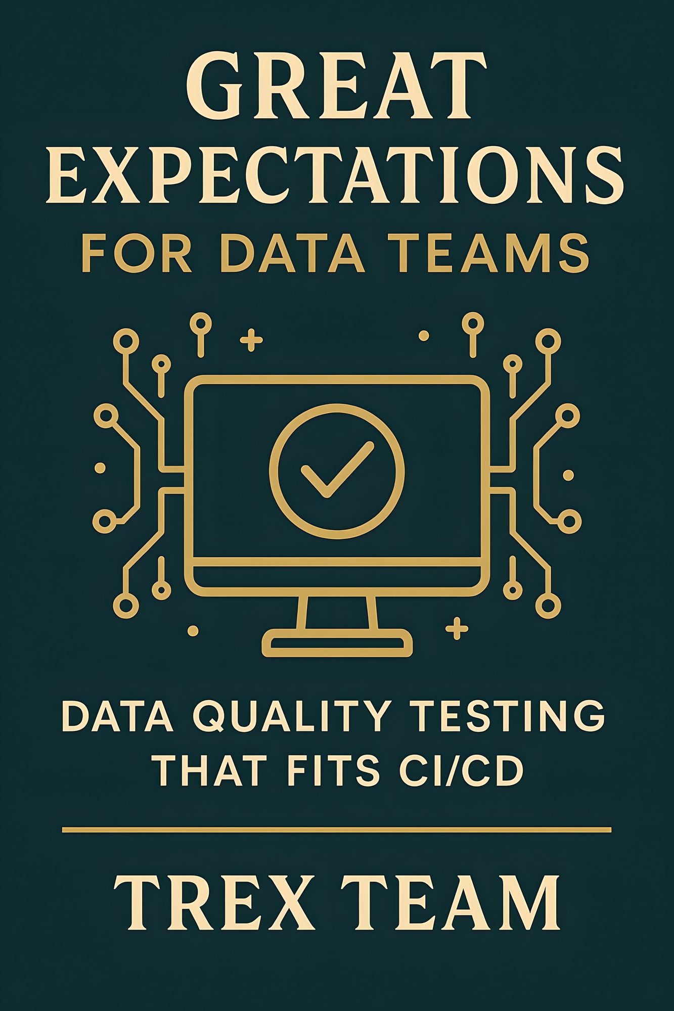 Great Expectations for Data Teams: Data Quality Testing That Fits CI/CD