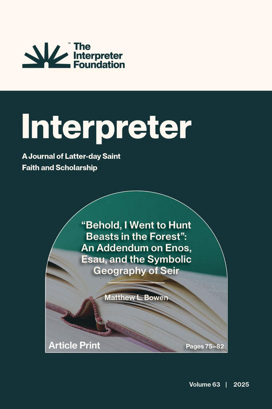 "Behold, I Went to Hunt Beasts in the Forest": An Addendum on Enos, Esau, and the Symbolic Geography of Seir