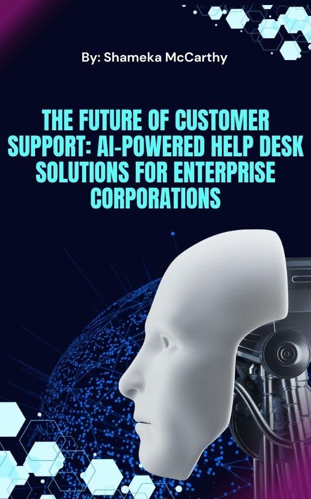 The Future of Customer Support: AI-Powered Help Desk Solutions for Enterprise Corporations
