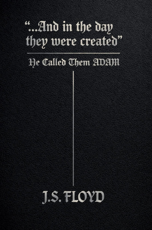 "...And in the day they were created": He Called Them ADAM