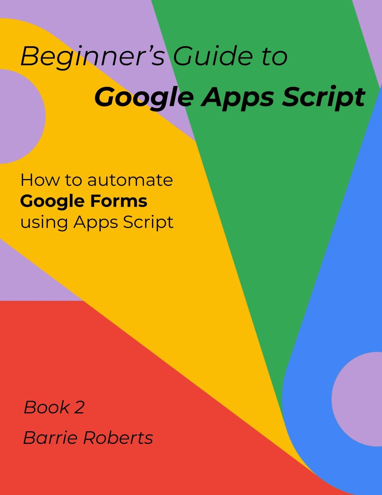 Beginner's Guide to Google Apps Script 2 - Forms