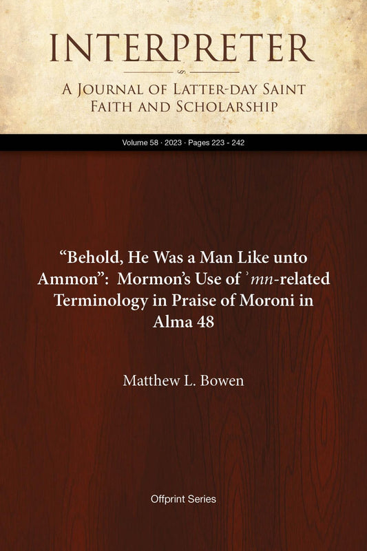 "Behold, He Was a Man Like unto Ammon": Mormon's Use of mn-related Terminology in Praise of Moroni in Alma 48