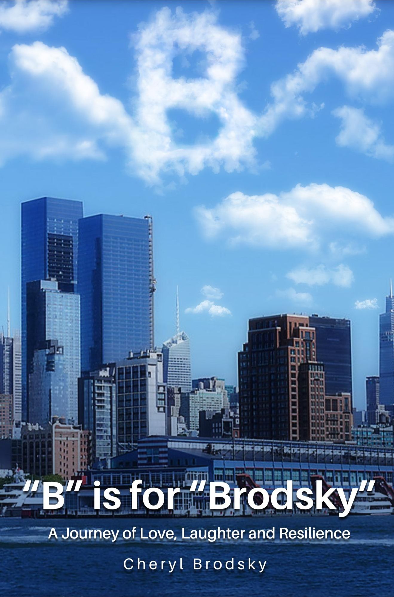 "B" is for "Brodsky": A Journey of Love, Laughter and Resilience