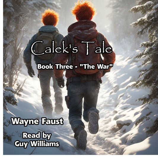 "Calek's Tale" Book Three: "The War"