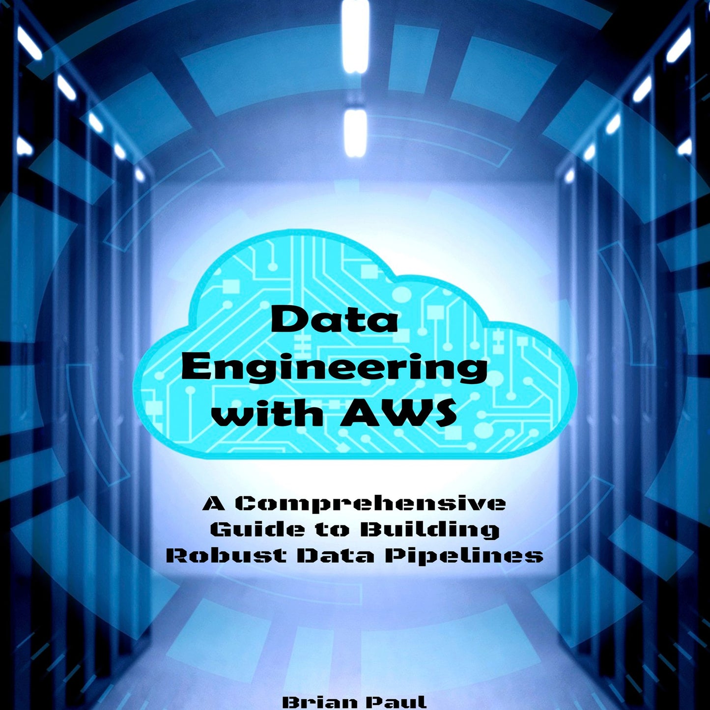Data Engineering with AWS: A Comprehensive Guide to Building Robust Data Pipelines