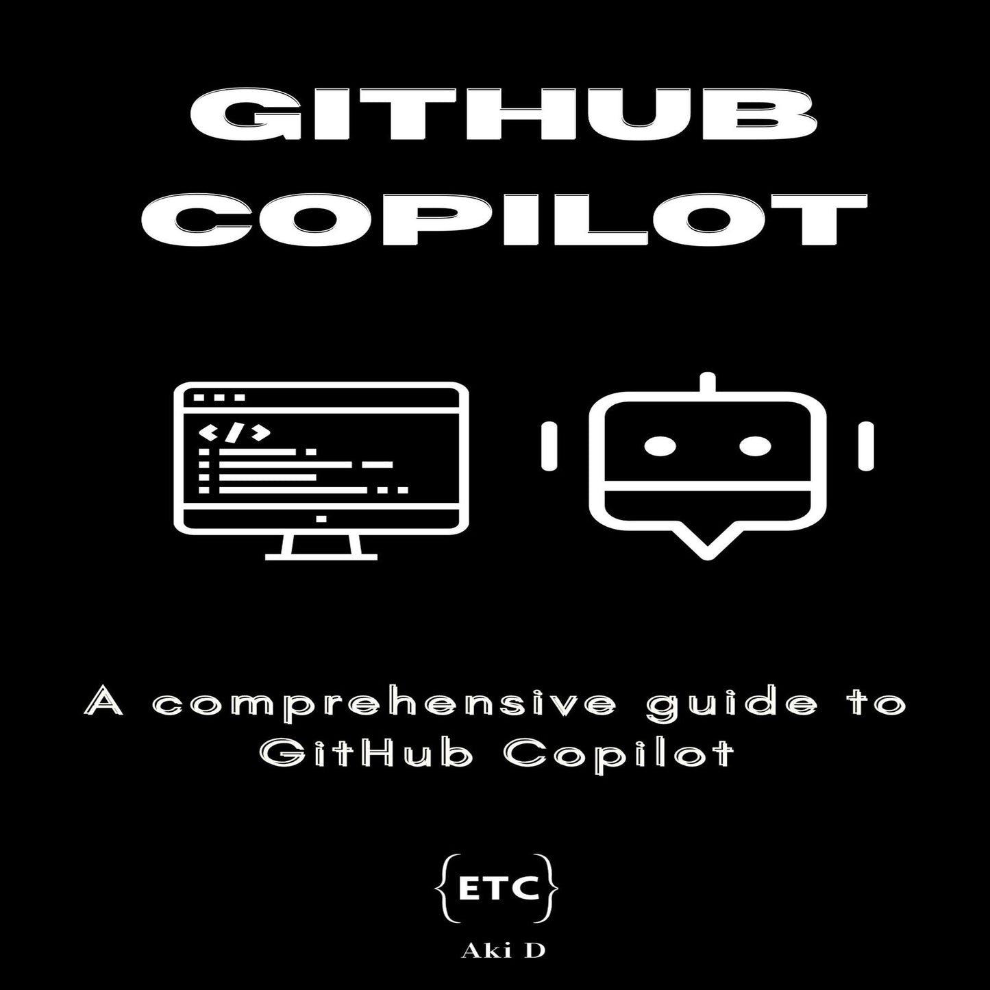 GitHub Copilot: A comprehensive guide to GitHub Copilot