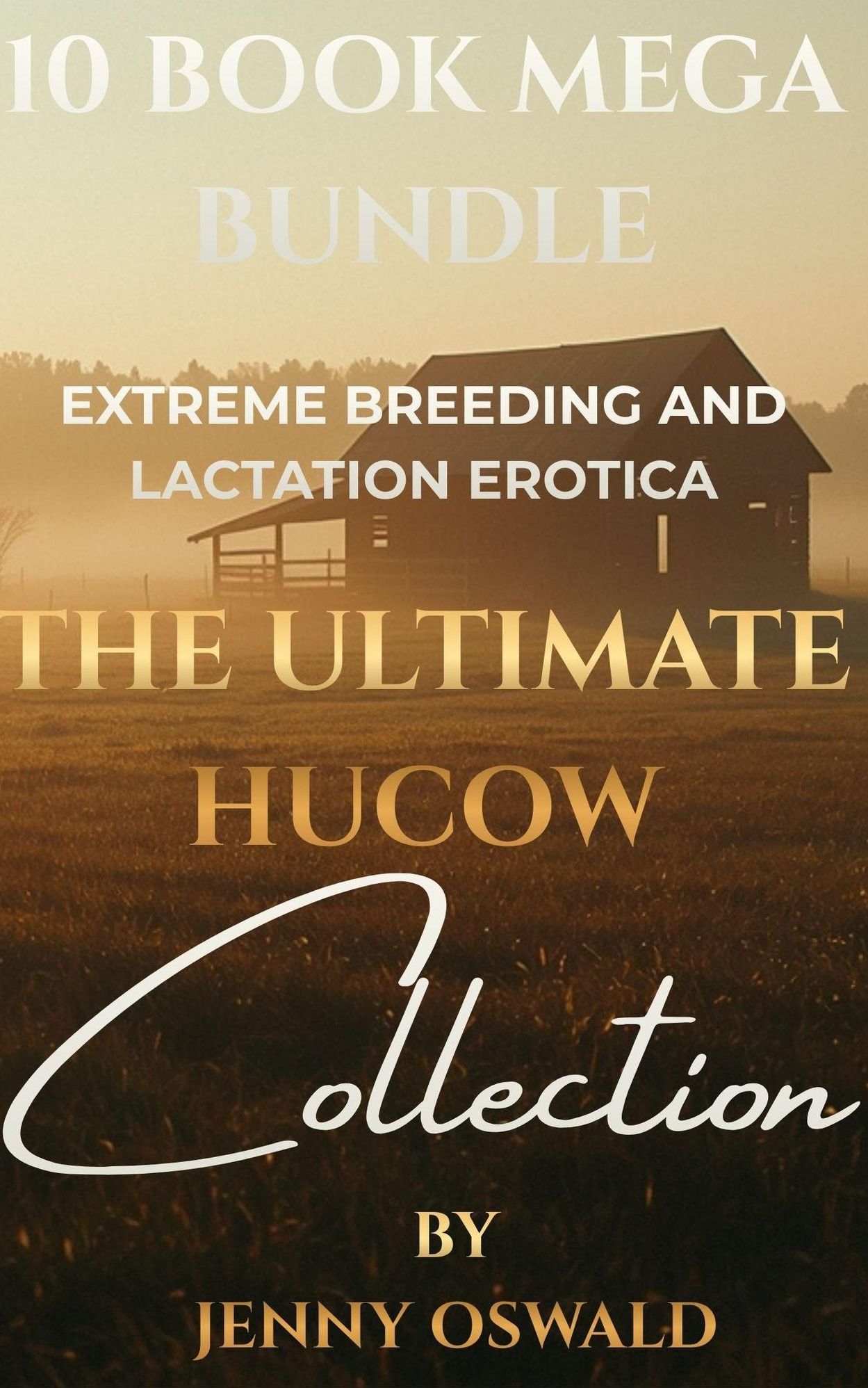 The Ultimate Hucow Collection - 10 Book Mega Bundle - Extreme Breeding And Lactation Erotica