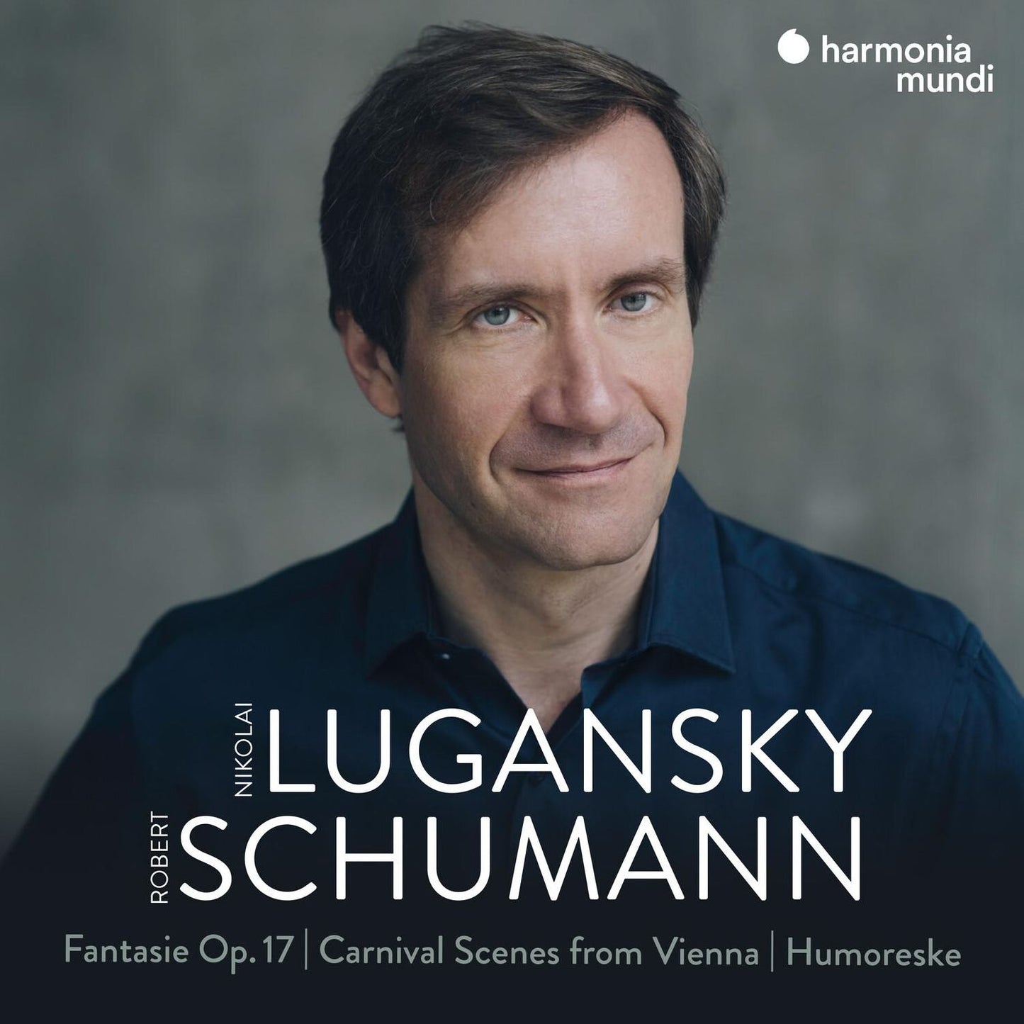 Robert Schumann: Fantasie, Op. 17; Carnival Scenes from Vienna; Humoreske