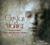 Gustav Mahler: Kindertotenlieder; Lieder eines fahrenden Gesellen