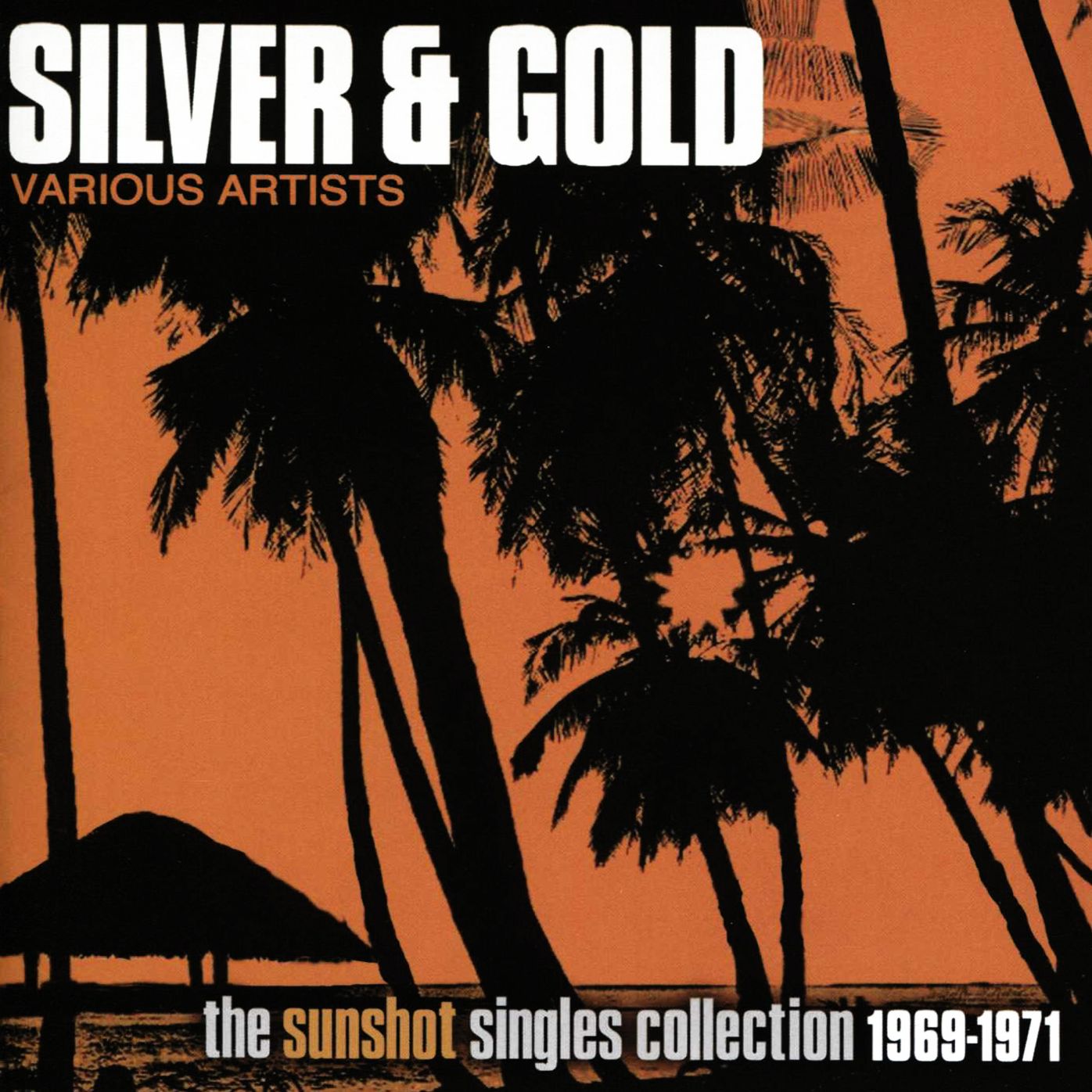 Silver & Gold: The Sunshot Records Collection 1969-1971