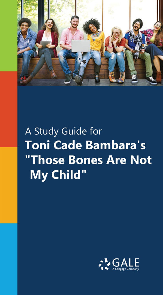 "A Study Guide for Toni Cade Bambara's ""Those Bones Are Not My Child"""