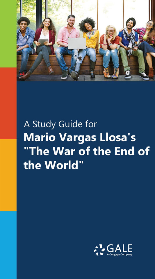 "A Study Guide for Mario Vargas Llosa's ""The War of the End of the World"""