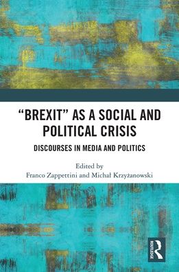 "Brexit" as a Social and Political Crisis: Discourses in Media and Politics