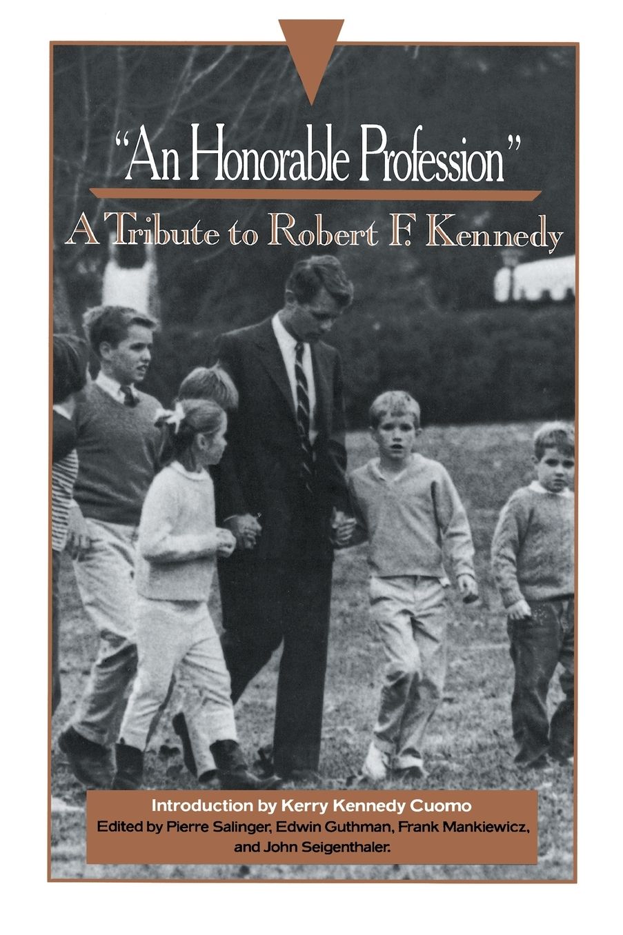 "An Honorable Profession": A Tribute to Robert F. Kennedy