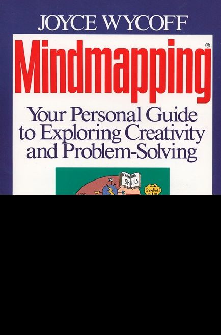 Mindmapping: Your Personal Guide to Exploring Creativity and Problem-Solving