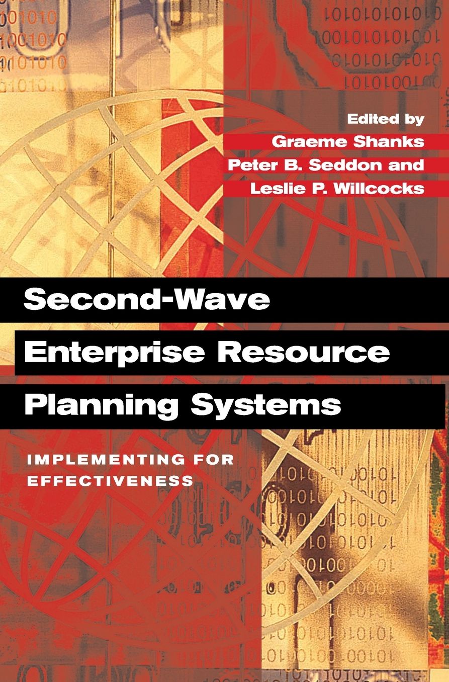 Second-Wave Enterprise Resource Planning Systems: Implementing for Effectiveness