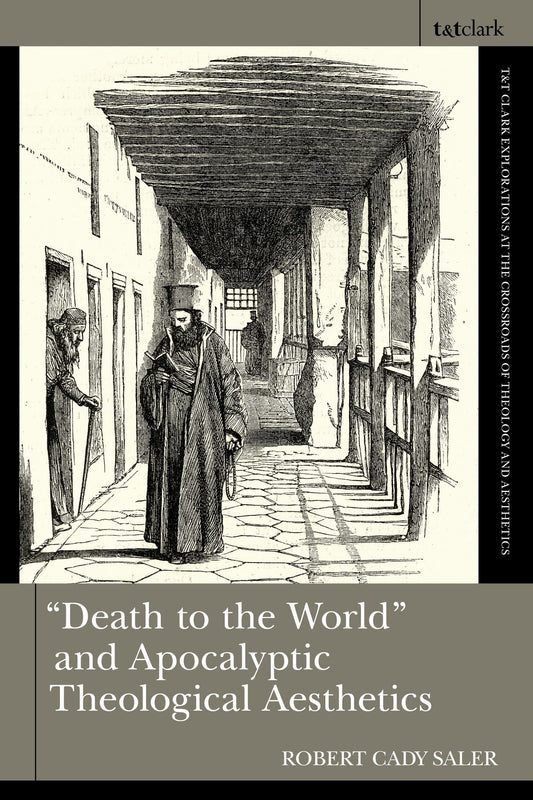 "Death to the World" and Apocalyptic Theological Aesthetics
