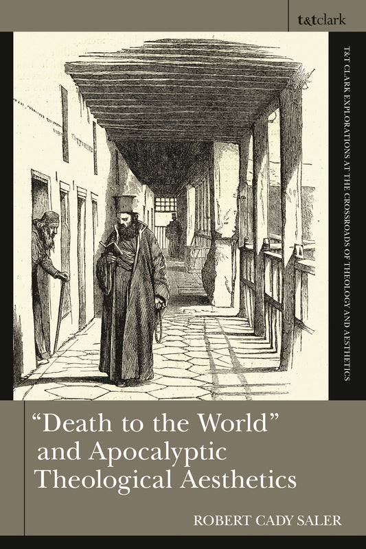 "Death to the World" and Apocalyptic Theological Aesthetics