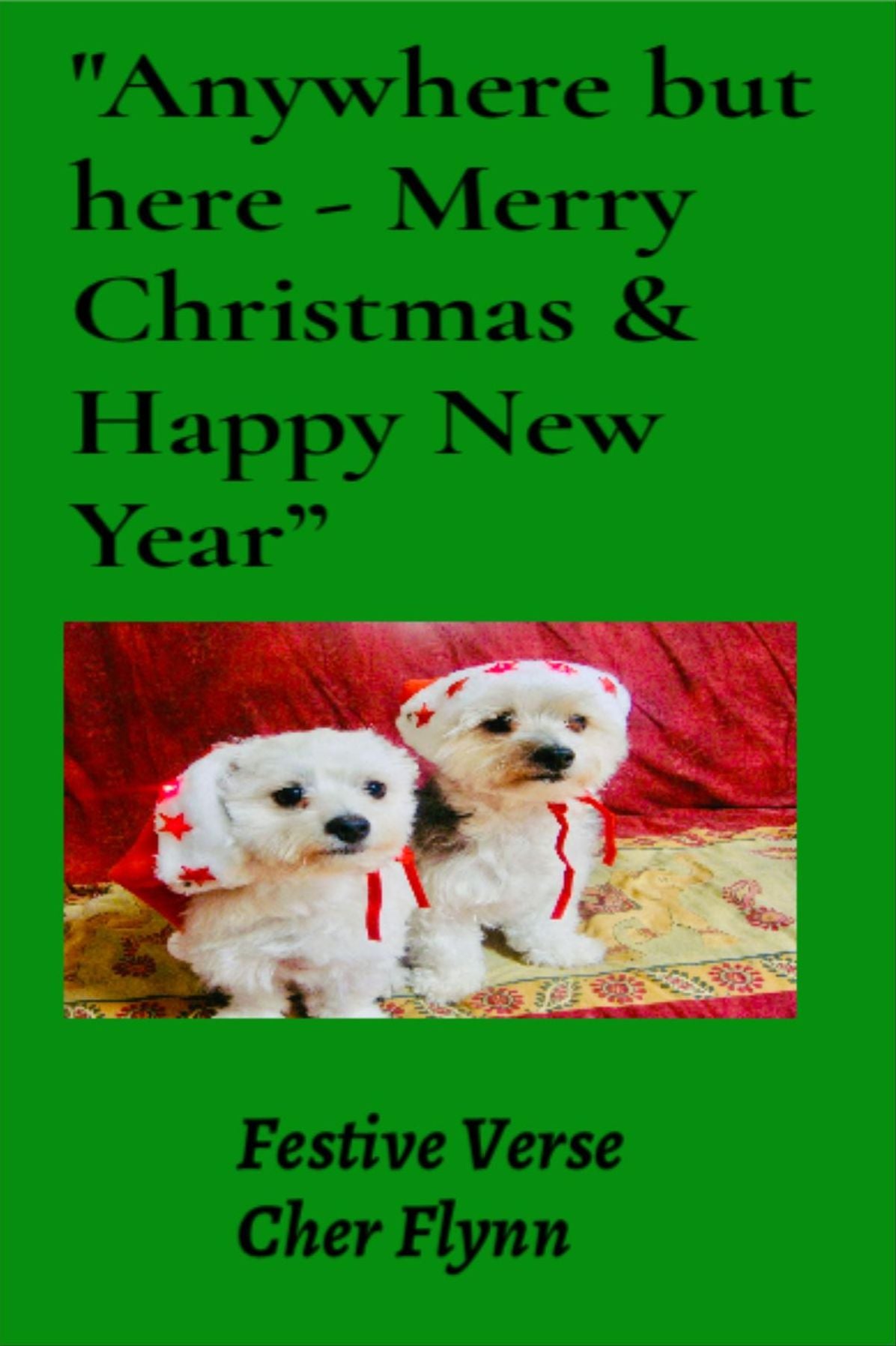 "Anywhere but here - Merry Christmas & Happy New Year": FESTIVE VERSE