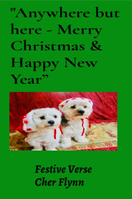 "Anywhere but here - Merry Christmas & Happy New Year": FESTIVE VERSE