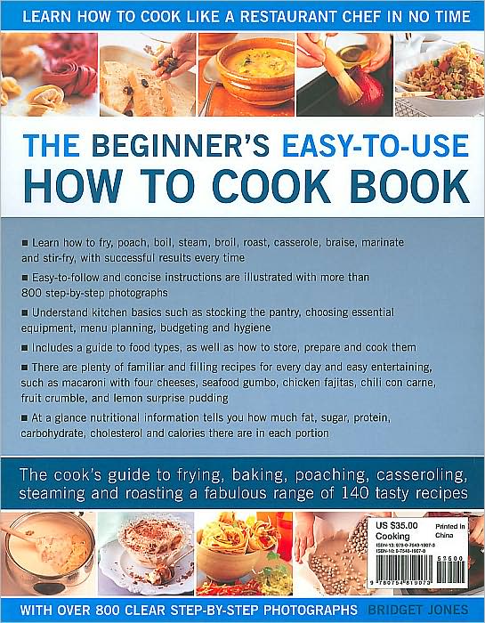 The Beginner's Easy-to-Use How to Cook Book: The cook's guide to frying, grilling, poaching, steaming, casseroling and roasting a fabulous range of 150 tasty meals for every day and easy entertaining