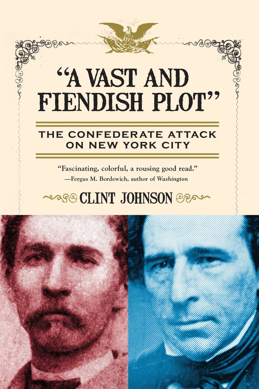 "A Vast and Fiendish Plot": The Confederate Attack on New York City