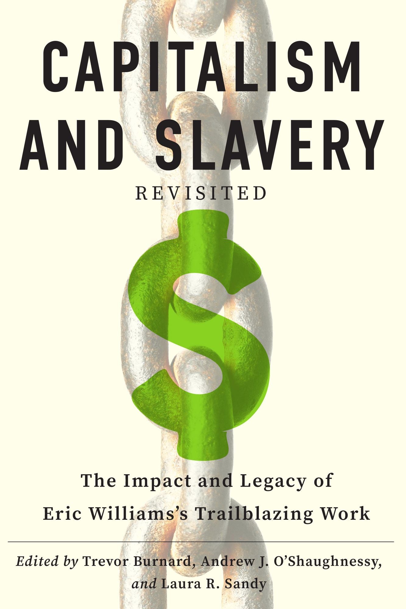 "Capitalism and Slavery" Revisited: The Impact and Legacy of Eric Williams's Trailblazing Work