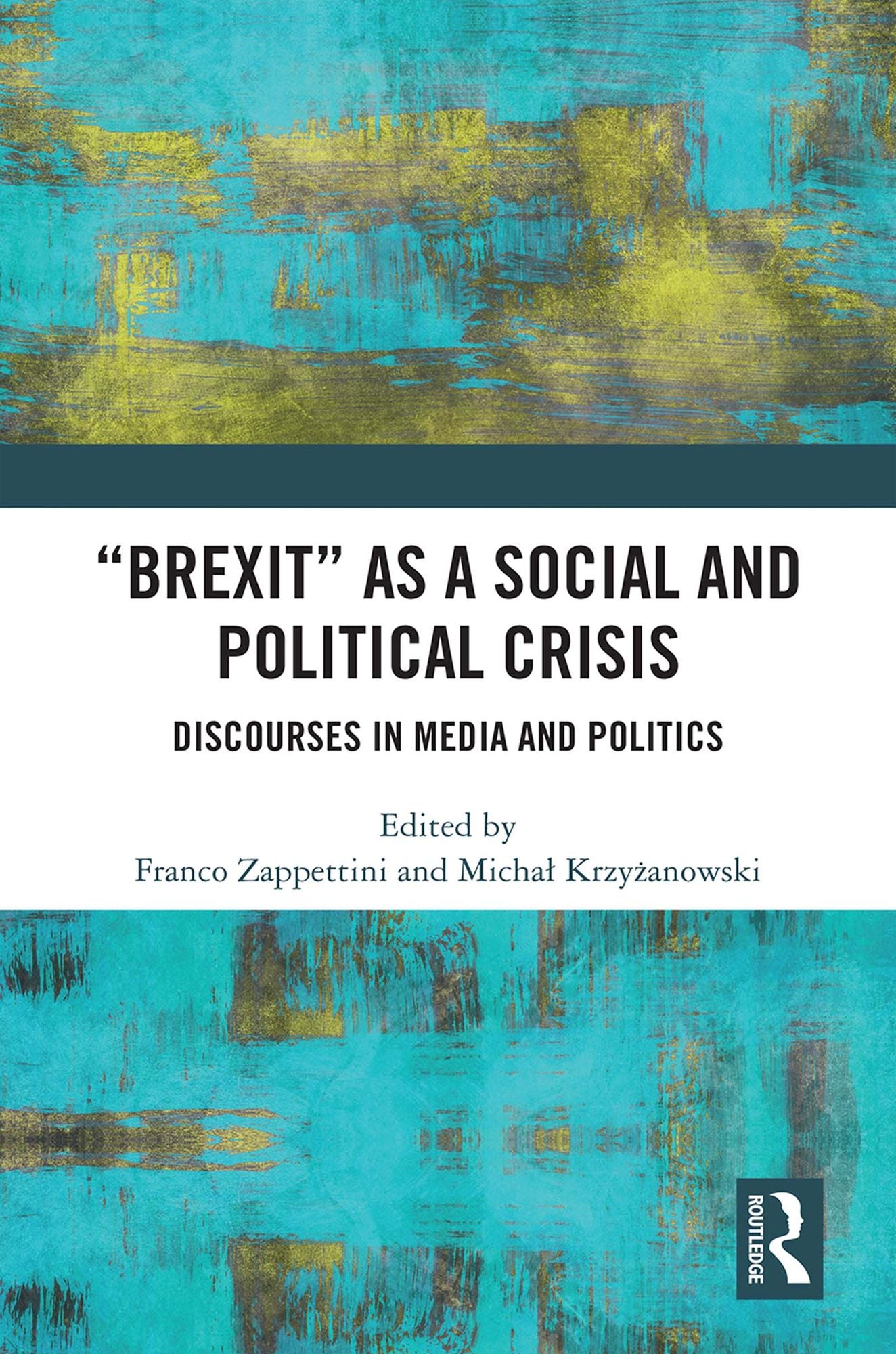 "Brexit" as a Social and Political Crisis: Discourses in Media and Politics