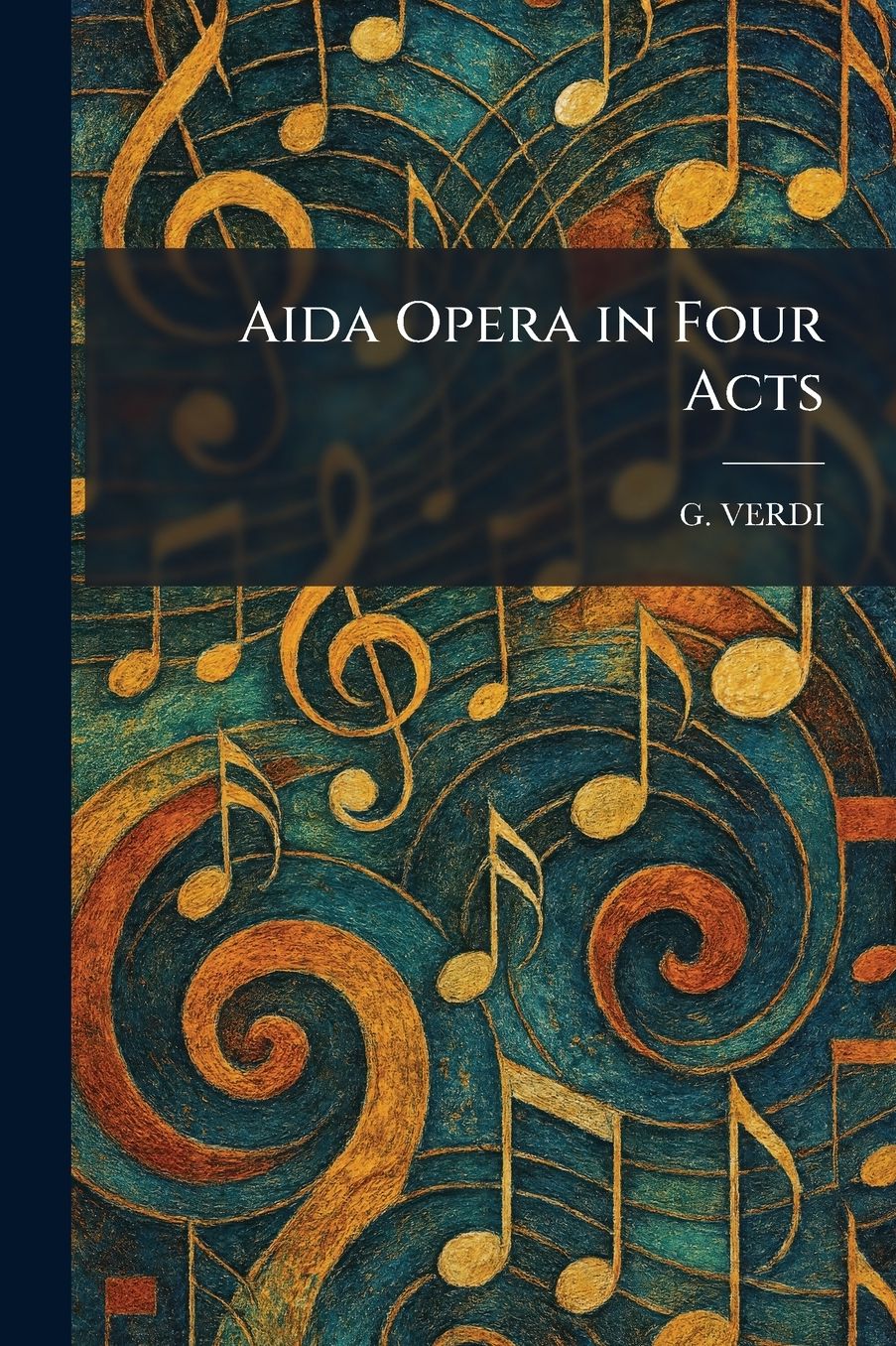 Aida Opera in Four Acts