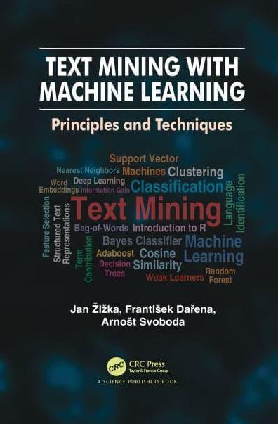 Text Mining with Machine Learning: Principles and Techniques
