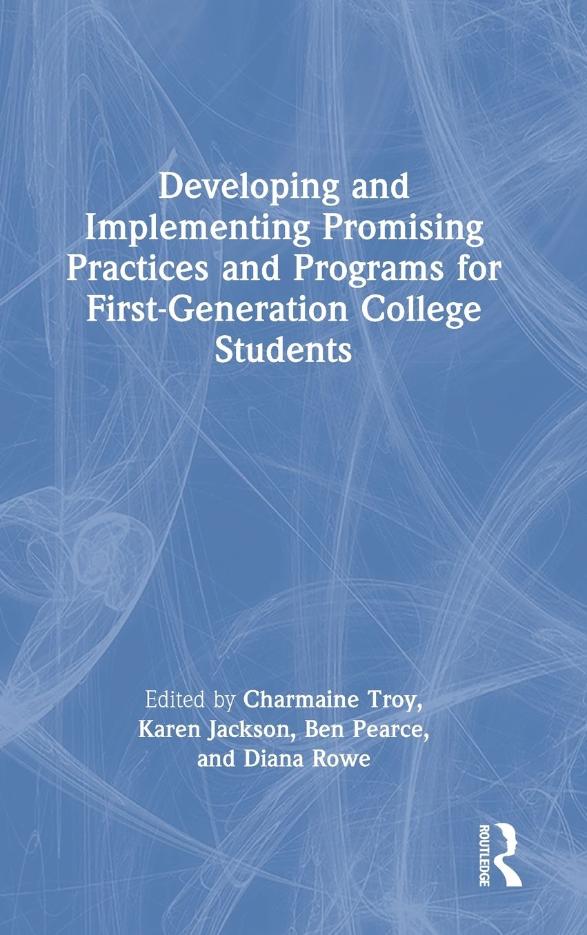 Developing and Implementing Promising Practices and Programs for First-Generation College Students