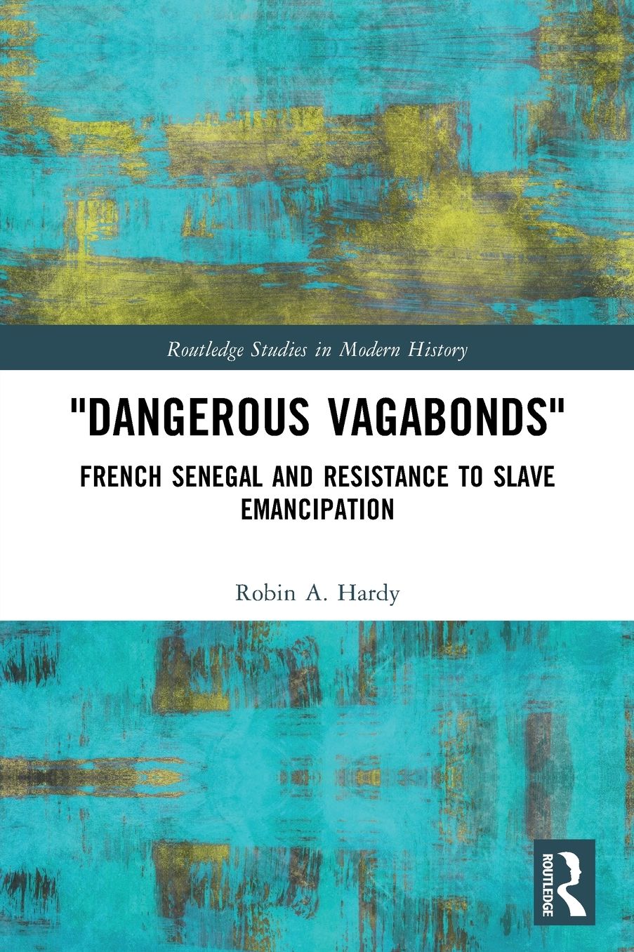 "Dangerous Vagabonds": French Senegal and Resistance to Slave Emancipation