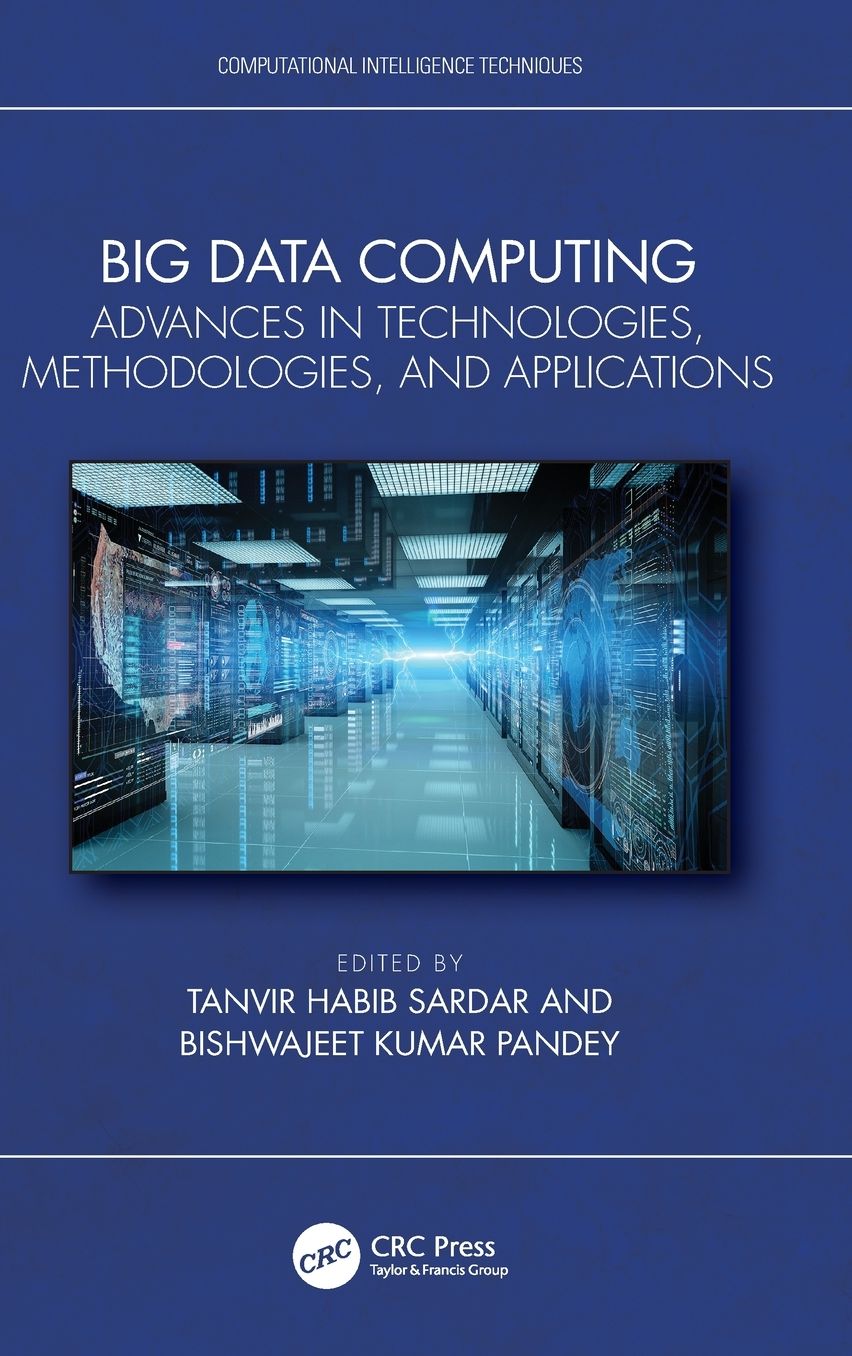Big Data Computing: Advances in Technologies, Methodologies, and Applications