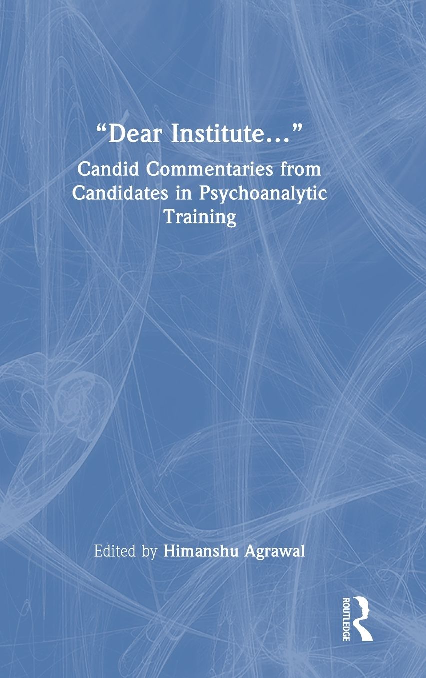 "Dear Institute.": Candid commentaries from candidates in psychoanalytic training