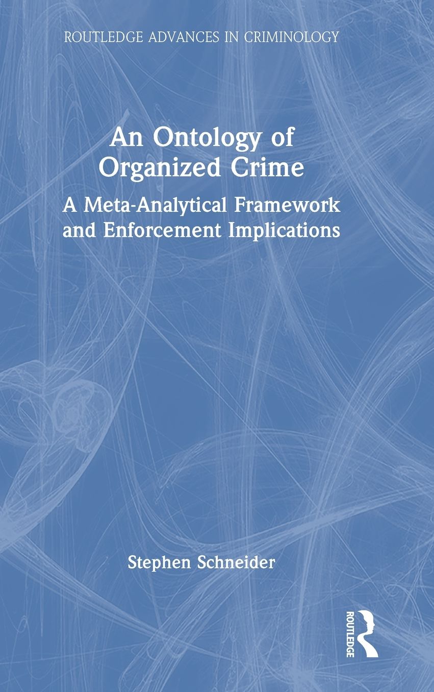 An Ontology of Organized Crime: A Meta-Analytical Framework and Enforcement Implications