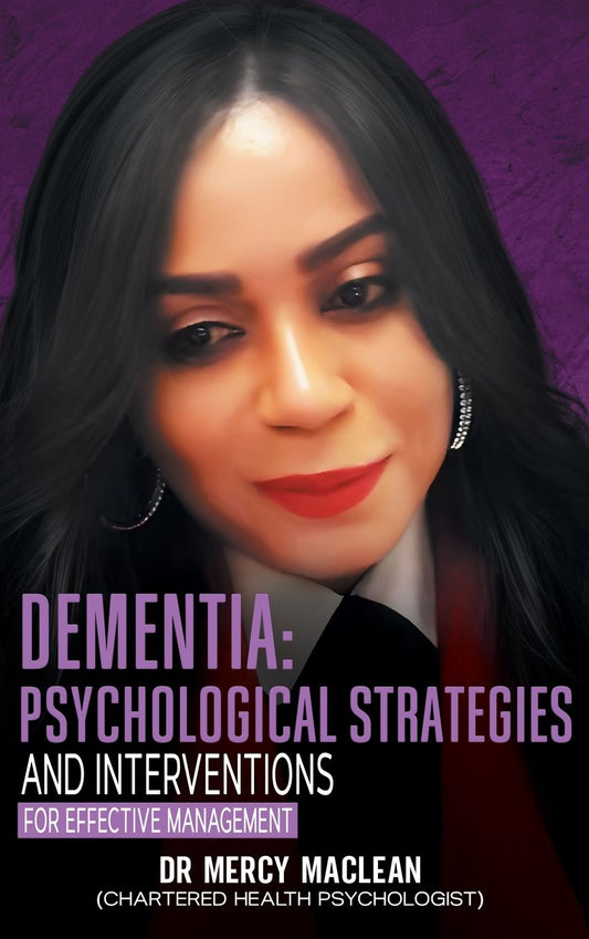"Dementia: Psychological Strategies and Interventions for Effective Management"