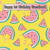 Watermelon Party Happy 1st Birthday Guestbook: Celebration Guest Book for Signing and Leaving Special Messages Flower Petal Guestbooks Author