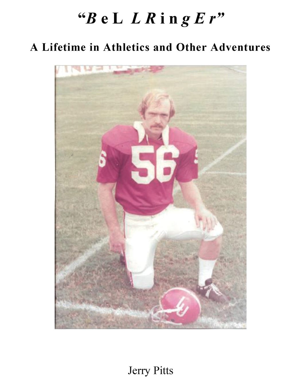 "B e L L R i n g E r": A Lifetime in Athletics and Other Adventures