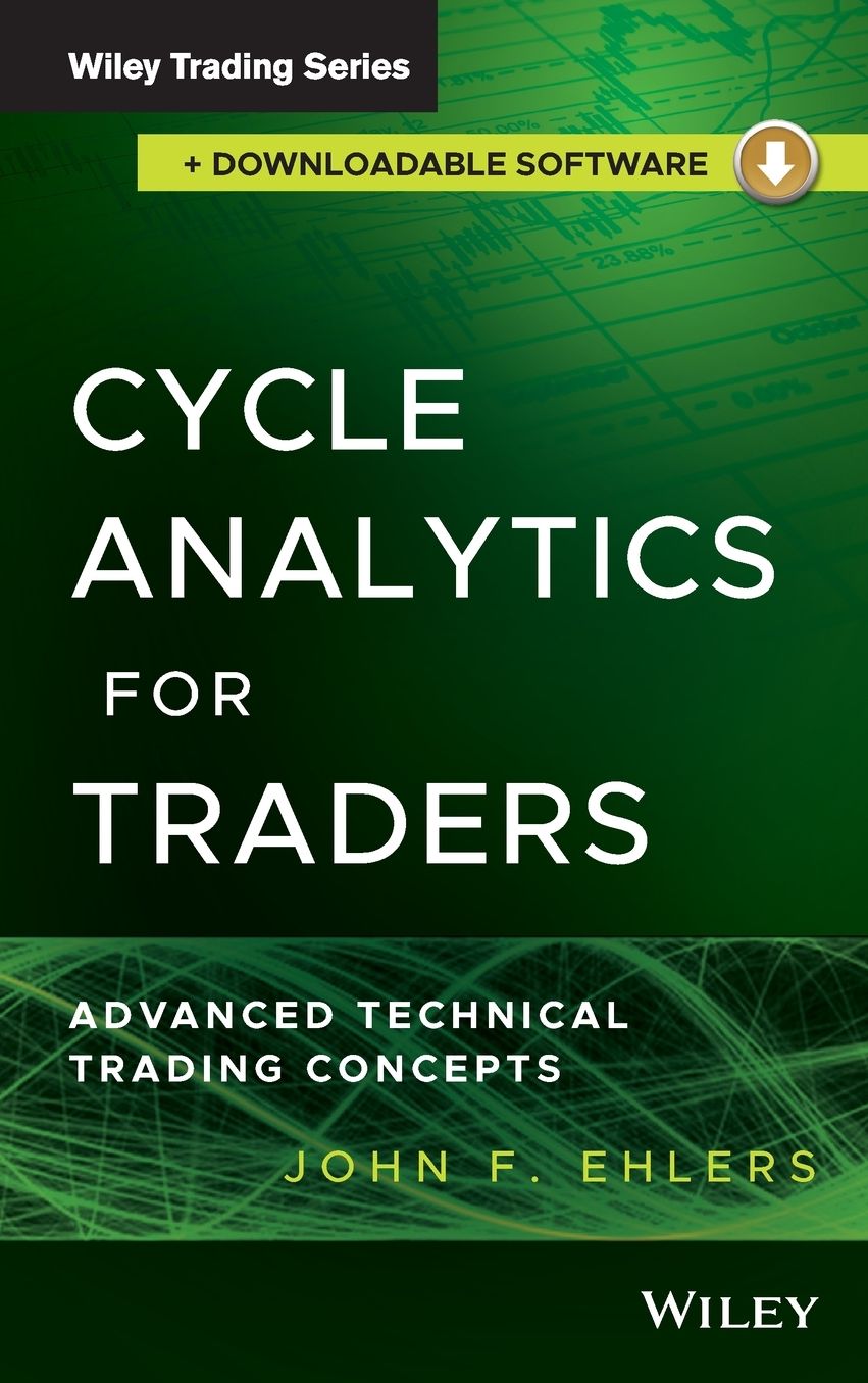 Cycle Analytics for Traders, + Downloadable Software: Advanced Technical Trading Concepts