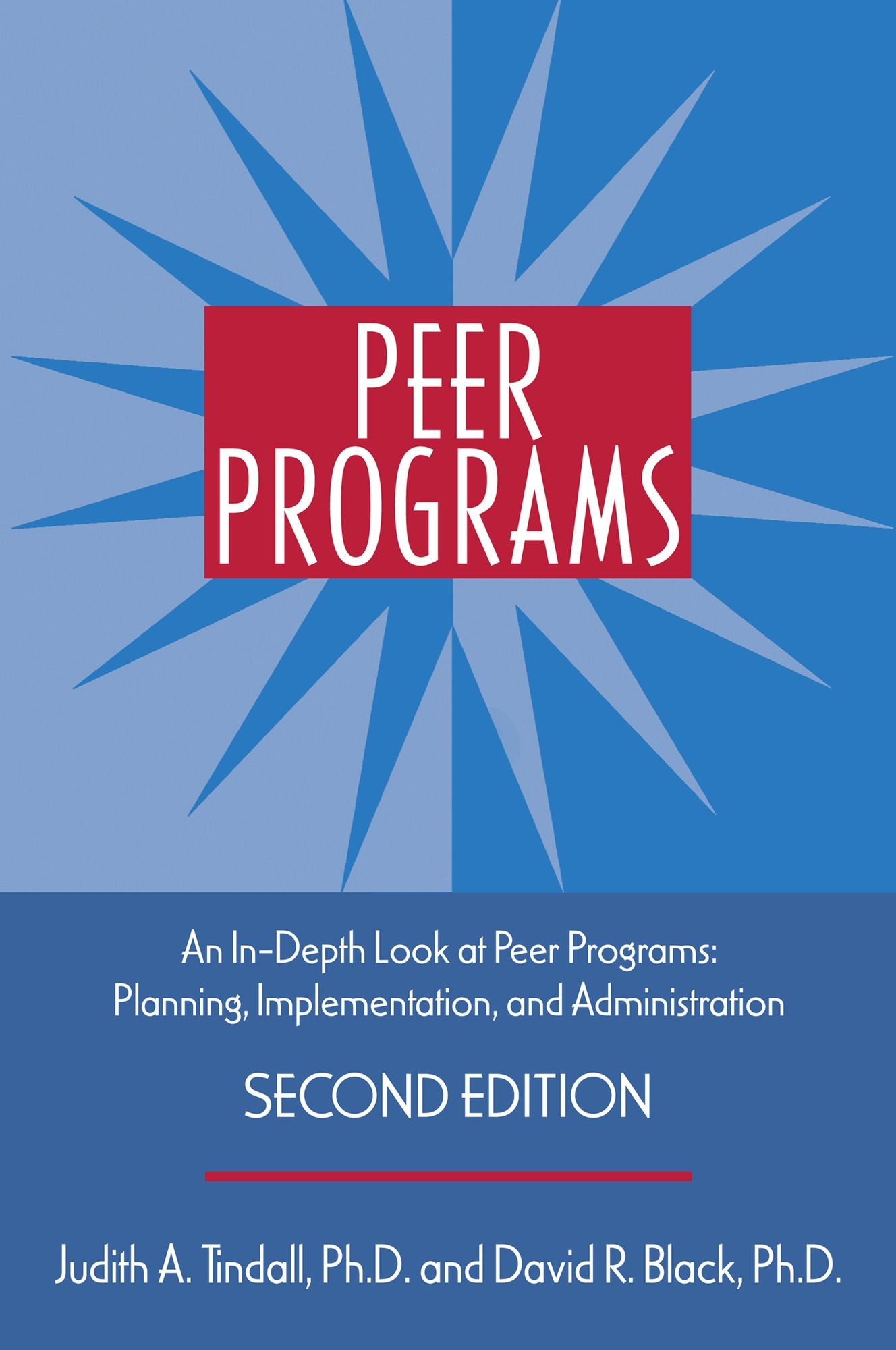 Peer Programs: An In-Depth Look at Peer Programs: Planning, Implementation, and Administration