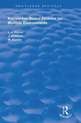 Knowledge-Based Systems for Multiple Environments